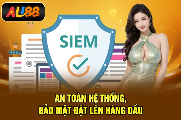 An toàn hệ thống, bảo mật đặt lên hàng đầu