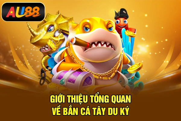 Giới thiệu tổng quan về Bắn cá Tây Du Ký