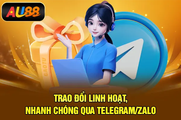 Trao đổi linh hoạt, nhanh chóng qua Telegram/Zalo
