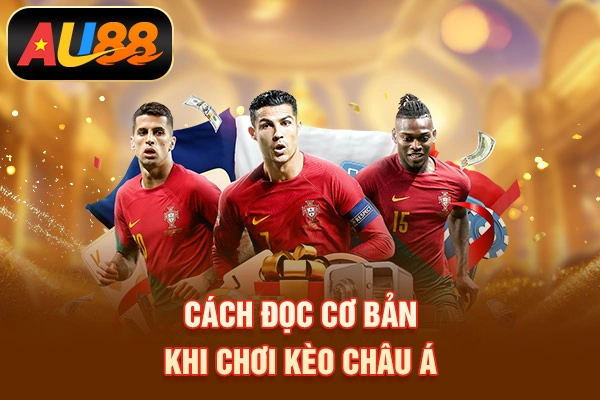 Cách đọc cơ bản khi chơi kèo châu Á