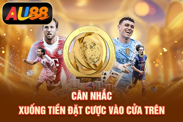 Cân nhắc xuống tiền đặt cược vào cửa trên