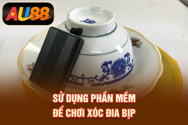 Sử dụng phần mềm để chơi xóc đia bịp