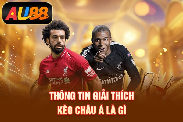 Thông tin giải thích kèo châu Á là gì