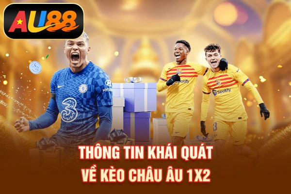 Thông tin khái quát về kèo châu Âu 1x2